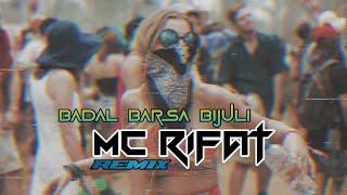 Badal_Barsa_Bijuli/[EDM DJ REMIX] BY MC RIFAT