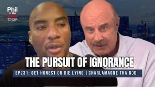 The Pursuit of Ignorance with Charlamagne Tha God | Phil in the Blanks Podcast