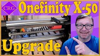 Onefinity CNC X-50 Upgrade - Features, Install and Thoughts