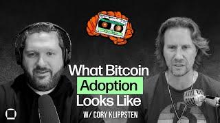 What Bitcoin Adoption Looks Like with Cory Klippsten