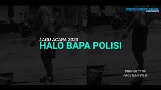 LAGU ACARA 2020 | Halo Bapa Polisi | official video music