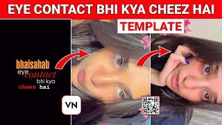 Bhaisaab Eye Contact Bhi Kya Cheez Hai VN Code Video Kaise Banaye 100% Viral? New VN Template Code