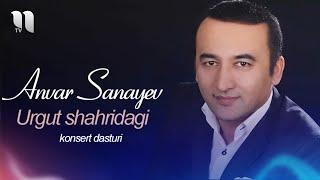 Anvar Sanayev - Urgut shahridagi konsert dasturi 2019