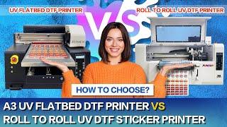 A3 UV flatbed DTF Printer VS Roll to Roll UV DTF Sticker printer | How To Choose?