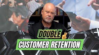 How to Double Your Customer Retention