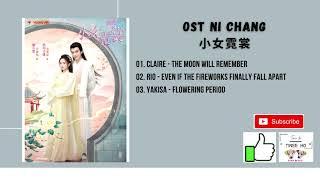 [FULL OST] Ni Chang OST (2021) | 小女霓裳 OST