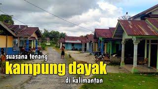 Suasana tenang tinggal di kampung dayak kalimantan