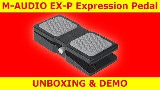 M-AUDIO EX-P Expression Pedal / UNBOXING & DEMO