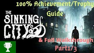 The Sinking City - 100% Achievement/Trophy Guide & Full Walkthrough (Part 1/3)