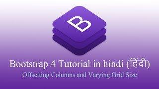 Bootstrap 4 hindi Tutorial - Offsetting Columns and varying grid size [in hindi] हिन्दी
