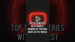 Top countries with highest number of YouTube users in the world|| #top10 #youtubeusers #comparison