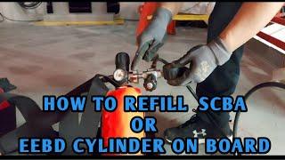 How to refill or recharge SCBA / EEBD cylinder on Board