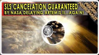 NASA delays Artemis 2 AGAIN!  SLS cancelation is practically guaranteed!