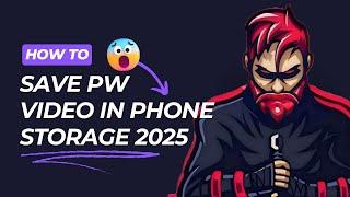 PW Video Save In Phone Storage 2025 | 3 Step Only | Latest Method | Vibrant Xyzee