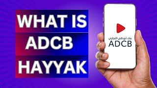 What is ADCB Hayyak Account | What is hayyak adcb