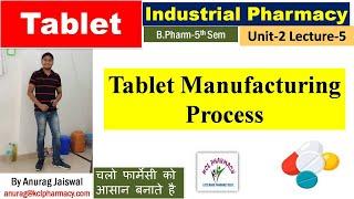 Tablet Manufacturing Process || Granulation  Compression | L-5 Unit-2 | Industrial Pharmacy 5th Sem