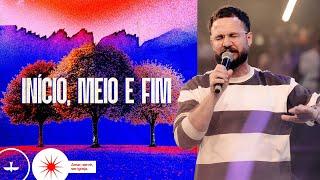 INÍCIO, MEIO E FIM - PR. ISAÍAS FERNANDES | DOMINGO 20H30