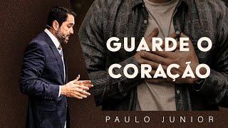 Guarde o Coração - Paulo Junior