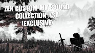 ZEN | Custom Kill Sound Collection №30 | EXCLUSIVE