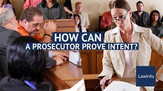 How Can a Prosecutor Prove Intent? | LawInfo