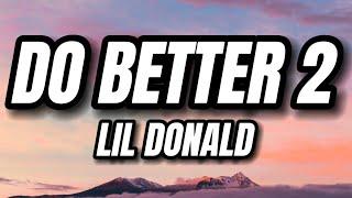 Lil Donald - Do Better 2 (Lyrics)