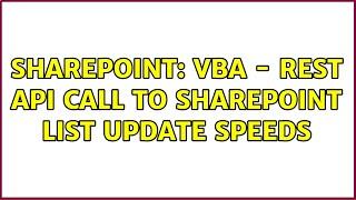 Sharepoint: VBA - REST API call to Sharepoint list update speeds