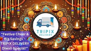 “Celebrate Diwali with TRIPIX DELIVERY – Special Offers & Festive Cheer!”