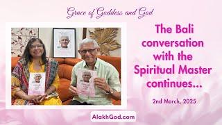 The Bali conversation with the Spiritual Master continues...(2nd March, 2025)