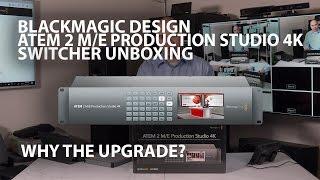 Blackmagic Design ATEM 2 M/E Production Studio 4K Video Switcher Unboxing + Why I'm Upgrading