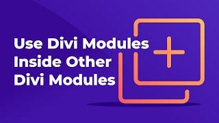 The Easiest Ways to Use Divi Modules Inside Other Divi Modules With Page Builder Everywhere Plugin