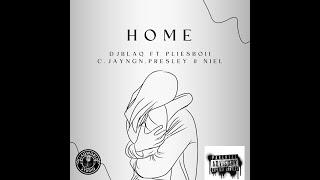 Home DjBlaq  ft Pliesboii ,C JayNGN,Presley & Niel