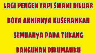 aku dan tukang bangunan dirumah- cerita romantis