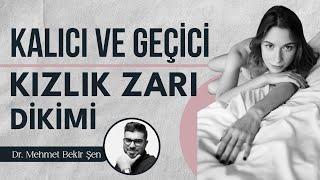 Geçici Kızlık Zarı Dikimi mi Kalıcı Kızlık Zarı mı Dikimi mi? I Op. Dr. Mehmet Bekir Şen