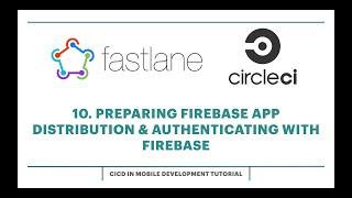 10. Preparing Firebase App Distribution & Authenticating with Firebase