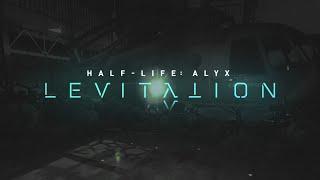 Half-Life Alyx: LEVITATION Trailer