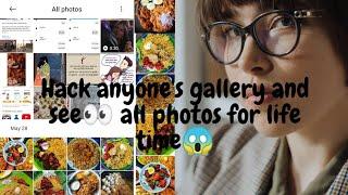 Hack anyone's Gallery's photos within 2 minutes. By using Google photos of your Android device.