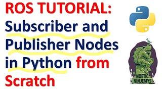 ROS Tutorial: Subscriber and Publisher Nodes in Python from Scratch and Connect them Using Topics