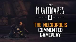 Little Nightmares III | The Necropolis | 5-minute commented gameplay