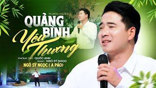 Quảng Bình Yêu Thương - A Páo | Giọng Hát Có 1 Không 2 Làm Đốn Tim Người Nghe