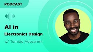 AI in Electronics Design with Circuit Mind's Tomide Adesanmi