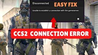 "CS2 UNABLE TO ESTABLISH CONNECTION WITH GAMESERVER"