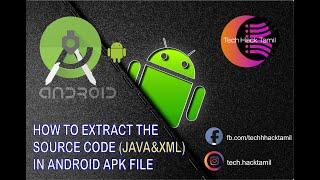 HOW TO EXTRACT THE SOURCE CODE (JAVA&XML) IN ANDROID APK FILE || Android || Tech Hack Tamil