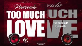 Peersonile -Too Much Love - (Official Music Video) - HD - #Peersonile -#Toomuchlove #too #much #love