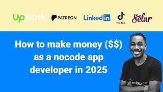 How to make money as a nocode app developer in 2025