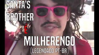 SANTA'S BROTHER - LADY'S MAN (GANGSTER RAP) (Legendado Pt-Br)