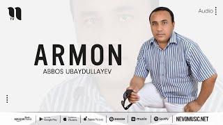 Abbos Ubaydullayev - Armon (audio 2022)