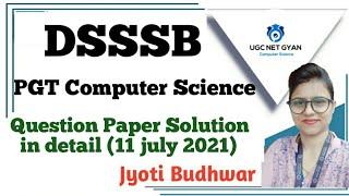 DSSSB PGT COMPUTER SCIENCE Paper Solution in detail (11 July 2021) | UGC NET GYAN Computer Science