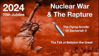 Rapture and The Fall of Babylon (USA) by Nukes in 2024 on 70th Jubilee