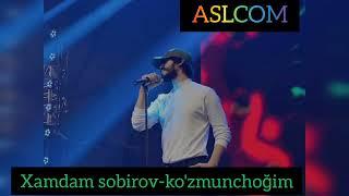 Xamdam sobirov-ko'zmunchog'im |ASLCOM