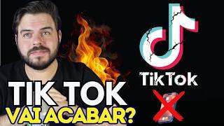 TIK TOK VAI ACABAR?! E NO BRASIL?